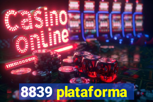 8839 plataforma